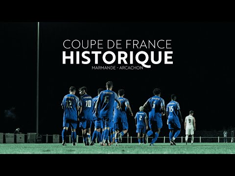 COUPE DE FRANCE 13 Minutes pour écrire l'histoire... ( FC MARANDE - FC BASSIN D'ARCACHON )