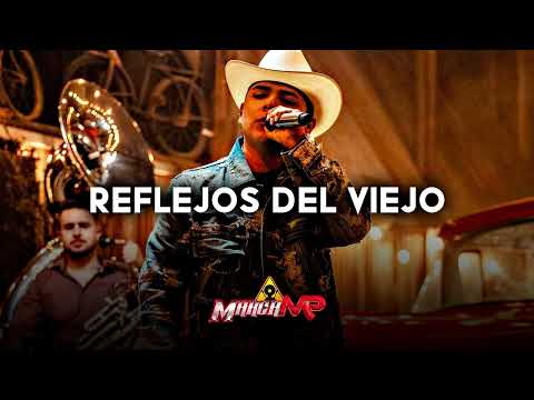 Marca MP - Reflejos Del Viejo (Corridos 2023)