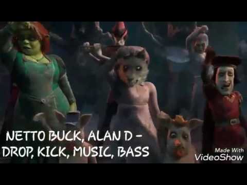 Netto Buck , Alan D  - Drop, Kick, Music, Bass
