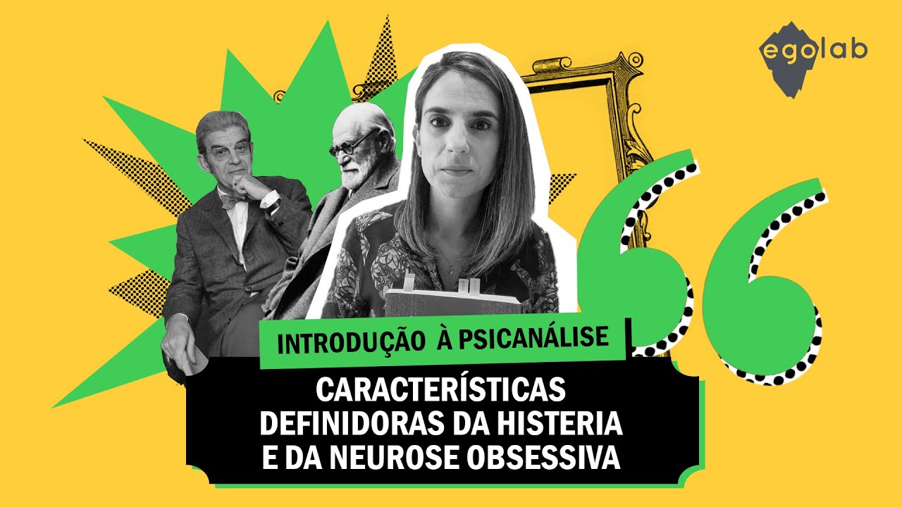 Características definidoras da histeria e da neurose obsessiva.