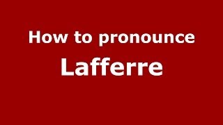 How to pronounce Lafferre