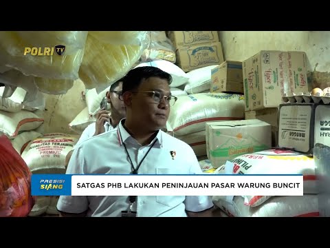 SATGAS PHB POLDA METRO JAYA TINJAU HARGA BERAS DI PASAR WARUNG BUNCIT PASTIKAN SESUAI HET