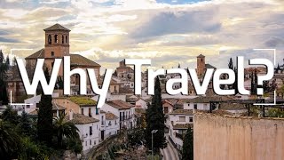 Travel Tips: Why Travel?