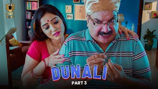 Kirayedar Ne Ki Zarurat Puri | Dunali | Part - 03 | Ullu Originals | Subscribe Ullu App Now