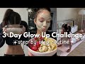 3 Day Glow Up Challenge | how to glow up fast