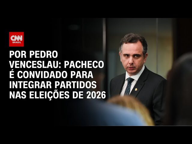 União Brasil, PSB e MDB convidam Pacheco para 2026 | CNN 360º