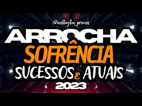 ARROCHA SOFRÊNCIA (JUNHO 2023) // SUCESSOS E ATUAIS (@wellington_promix)