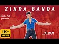 Zinda Banda Song Zinda Banda Dance Jawan Shahrukh Khan Atlee