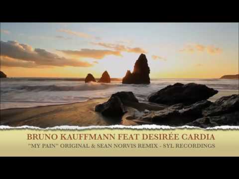 BRUNO KAUFFMANN FEAT DESIREE CARDIA "MY PAIN" ORIGINAL & SEAN NORVIS REMIX