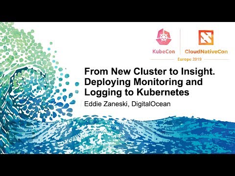 From New Cluster to Insight. Deploying Monitoring and Logging to Kubernetes - Eddie Zaneski