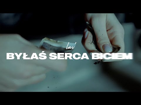 Lav’ - Byłaś Serca Biciem (prod. Gibbs)