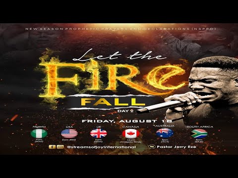 LET THE FIRE FALL [DAY 2] || NSPPD || 18TH AUGUST 2023