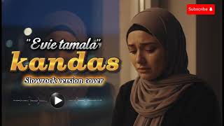 Download lagu 🎶🔥 **Kandas – Evie Tamala | Slowrock Version Cover** 🔥🎶 mp3