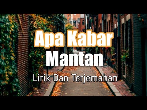 Apa kabar mantan Lirik Dan terjemahan
