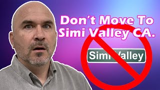 Don&#39;t Move to Simi Valley California.  | Onsite Spotlight | Steve Hise Real Estate Agent