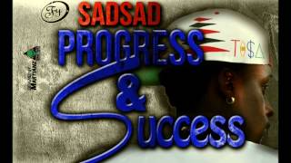 SadSad Progress & Success Progress(Success Riddim) Ice boxx Production @SadSadFY