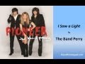 The Band Perry - I Saw a Light (Lyrics)