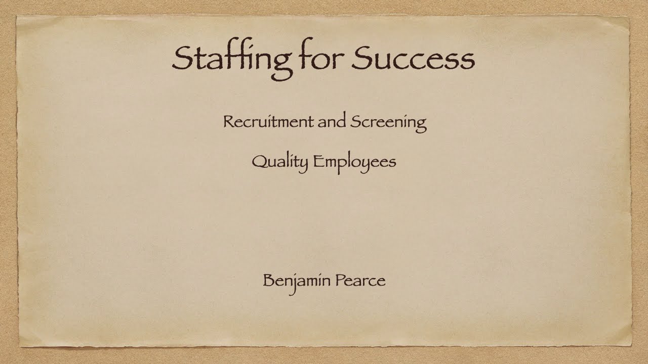 Recruiting, Hiring and Keeping Good Staff