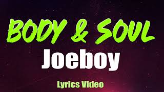 Joeboy - Body & Soul (Official Lyrics Video)
