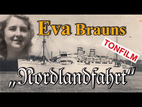 EVA BRAUN'S PRIVATES FILMARCHIV - DIE NORDLANDFAHRT - Eva Braun Dokumentation