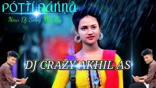 POTTI DANNA A.CLEMENT ANNA NEW DJ SONG MIX BY DJ CRAZY AKHIL AS N DJ VIJAY MUDHIRAJ