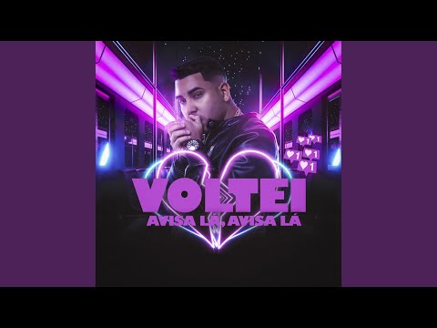 Voltei Avisa Lá, Avisa Lá