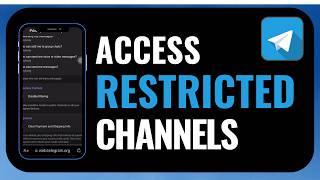 How to Access Restricted Telegram Channels
