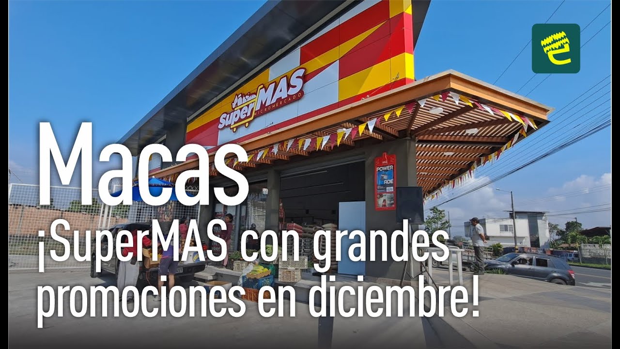 SuperMAS micromercado presenta interesantes promociones durante el mes de diciembre en Macas