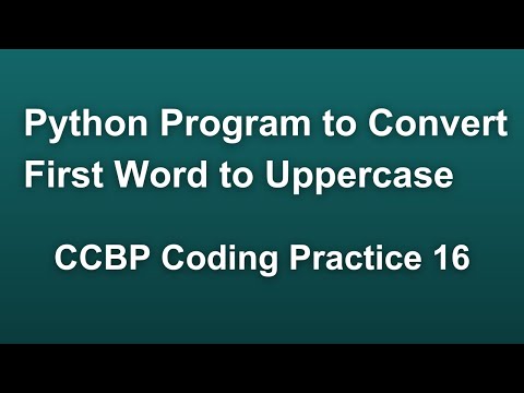 First Word In Uppercase Ccbp Python Coding Practice 16 Solution Python Easy Problems
