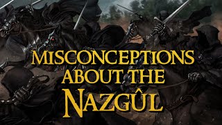 5 Misconceptions about the Nazgûl