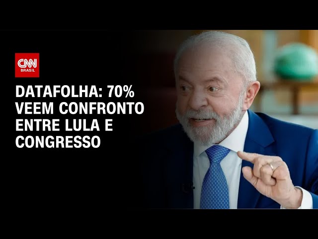 Datafolha: 70% avaliam que relação entre Congresso e Lula é de confronto | LIVE CNN