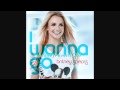 Britney Spears - I Wanna Go 