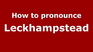 How to pronounce Leckhampstead
