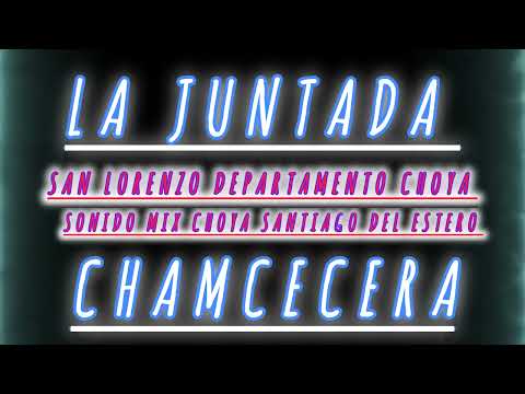 🔥🔥LA JUNTADA CHAMAMCERA. EN VIVO EN SAN LORENZO DEPARTAMENTO CHOYA SANTIAGO DEL ESTERO GRABACIÓN 1