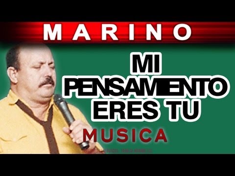 Marino - Mi Pensamiento Eres Tu (musica)