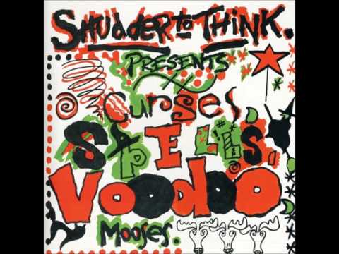 Shudder To Think - Curses, Spells, Voodoo, Mooses (1988) FULL ALBUM