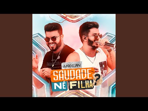 Saudade Né Filha?