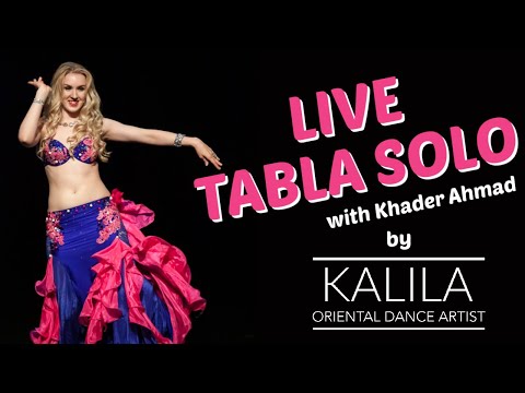 LIVE TABLA SOLO IMPROVISATION with Khader Ahmad - Kalila Oriental Dance Artist