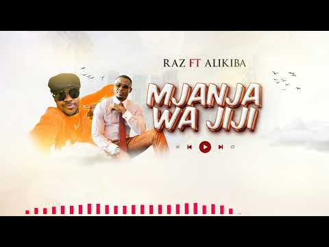 RAZ FEAT ALIKIBA- MJANJA WA JIJI (OFFICIAL AUDIO LYRICS)