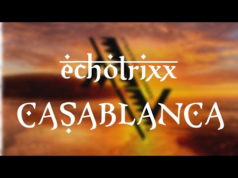 EchotrixX - Casablanca  #CASABLANCA #MOROCCO