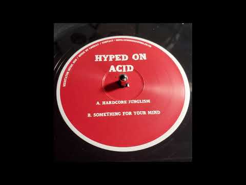 Hyped On Acid - Something For Your Mind