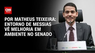 Vídeo: Entorno de Messias vê melhoria em ambiente no Senado | CNN NOVO DIA