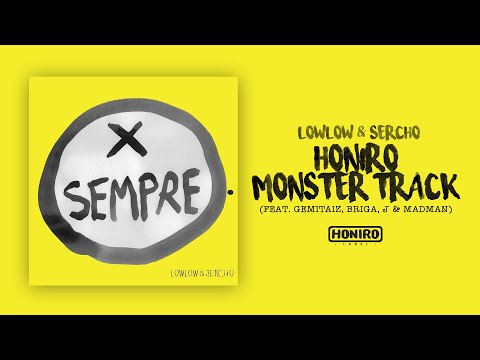 LOWLOW & SERCHO - 13 - HONIRO MONSTER TRACK ( feat. GEMITAIZ, BRIGA, LUCA J & MADMAN )