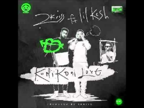 2Kriss Ft Lil Kesh - Koni Koni Love (NEW 2015)