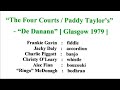 "De Danann" : "The Four Courts / Paddy Taylor's" reels - Glasgow 1979