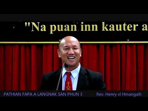 Pathian Fapa a Langnak San 3 -  Rev. Henry vl Hmangaih