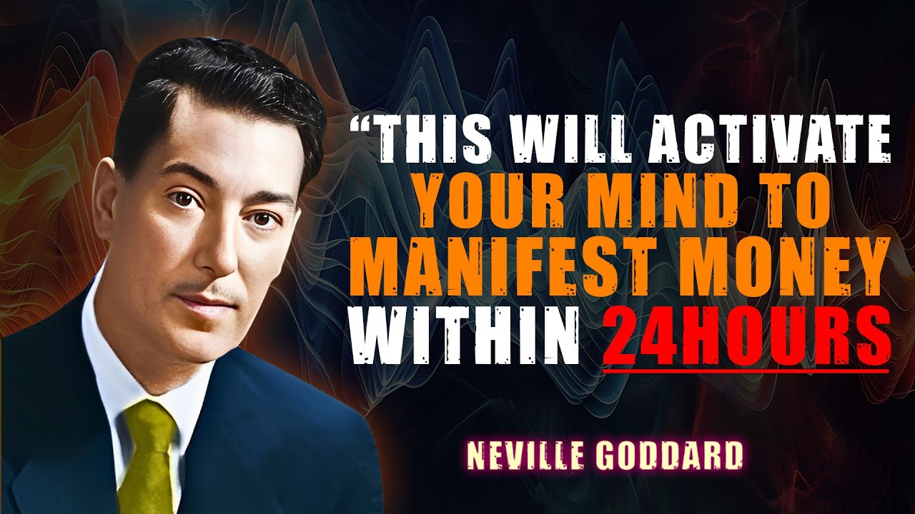 This Will Activate Your Mind To Manifest Money Within 24 Hours - Neville Goddard