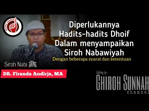 Perlunya Hadits-hadits Dhoif dalam membahas Siroh Nabawiyah - SKB ( DR. Firanda Andirja, MA )