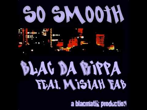 Blacmatik ft. Mistah Fab - So Smooth [Thizzler.com NEW/2011 MP3 DOWNLOAD]