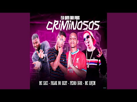Ela Quer Dar pros Criminosos (feat. Mc Anjim & MC Saci)